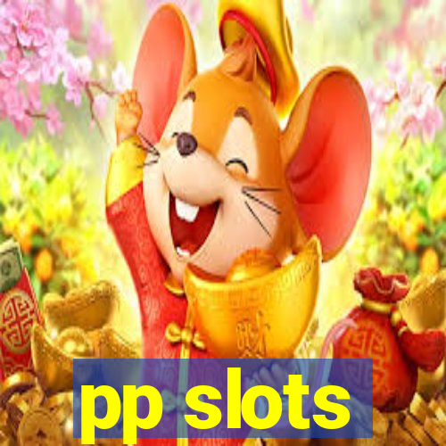 pp slots